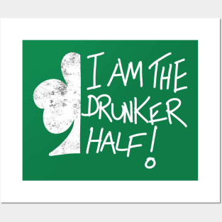 I Am The Drunker Half Posters and Art